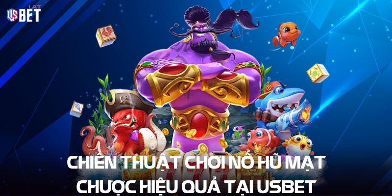 Chiến thuật chơi nổ hũ mạt chược hiệu quả tại Usbet