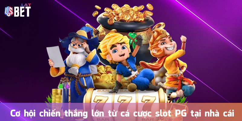 Cơ hội chiến thắng lớn từ cá cược slot PG tại nhà cái