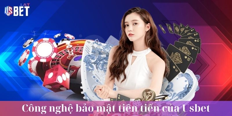 Cong nghe bao mat tien tien cua Usbet
